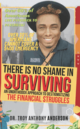 There is no Shame in Surviving: An Unorthodox Approach to Destigmatizing the Financial Struggles