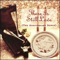 There Is Still Love (The Anniversary Songs) - Various Artists