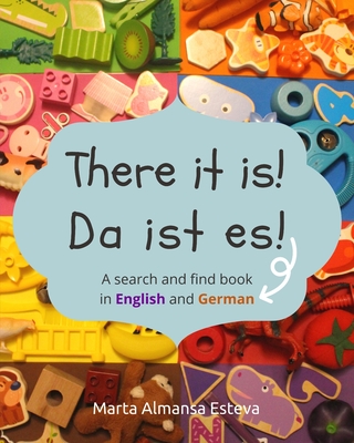 There it is! Da ist es!: A search and find book in English and German - Almansa Esteva, Marta