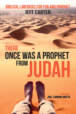 There Once Was a Prophet from Judah - Carter, Jeff, and Watts, Joel L (Preface by)