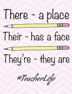 There Their They're: A Place a Face They Are with Pencils #teacherlife - 100 Page Double Sided Composition Notebook College Ruled - Favorite English Teacher Back to School Gift - Fun Pink & White Chevron Cover Design for Classroom & Journal Writing at Hom