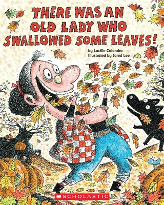 There Was an Old Lady Who Swallowed Some Leaves! - Colandro, Lucille, and Hinnant, Skip (Narrator)