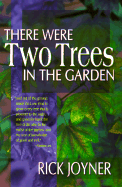 There Were Two Trees in the Garden
