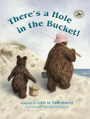 There's a Hole in the Bucket! - Feierabend, John M (Adapted by)