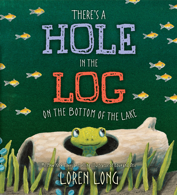 There's a Hole in the Log on the Bottom of the Lake - Long, Loren