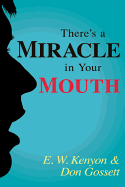 There's a Miracle in Your Mouth
