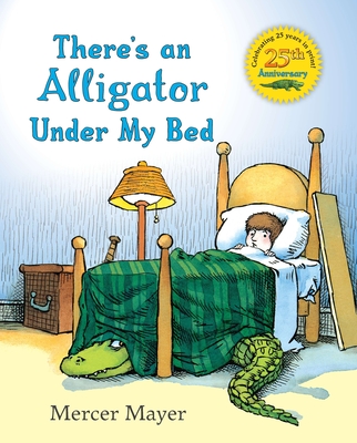 There's an Alligator under My Bed - Mayer, Mercer
