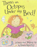 There's an Octopus Under My Bed!