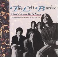 There's Gonna Be a Storm: The Complete Recordings 1966-69 - The Left Banke