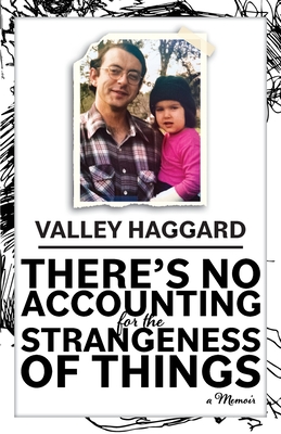 There's No Accounting for the Strangeness of Things - Haggard, Valley