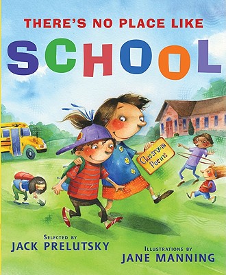 There's No Place Like School: Classroom Poems - Prelutsky, Jack