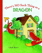 There's No Such Thing as a Dragon - Kent, Jack