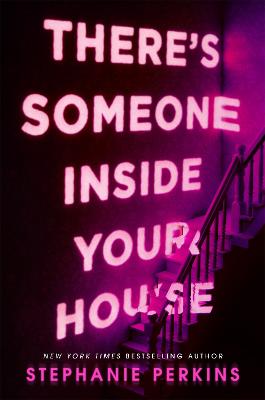 There's Someone Inside Your House: Now a Major Netflix Film - Perkins, Stephanie