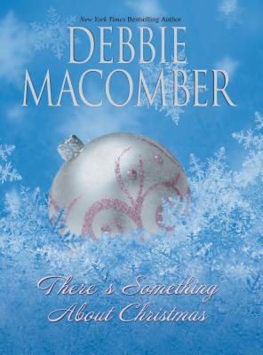 There's Something about Christmas - Macomber, Debbie