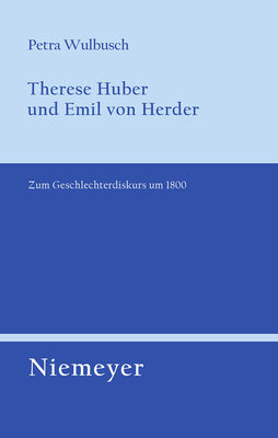 Therese Huber Und Emil Von Herder - Wulbusch, Petra