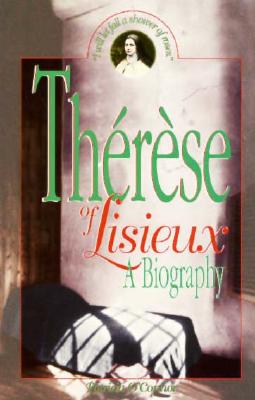 Therese of Lisieux: A Biography - O'Connor, Patricia W.