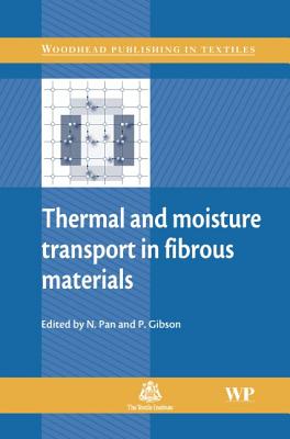 Thermal and Moisture Transport in Fibrous Materials - Pan, N (Editor), and Gibson, P (Editor)