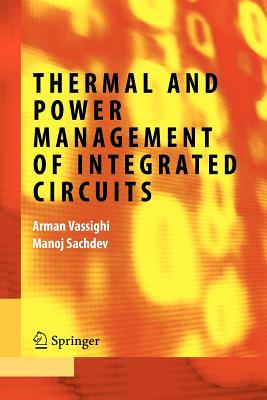 Thermal and Power Management of Integrated Circuits - Vassighi, Arman, and Sachdev, Manoj