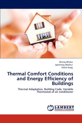 Thermal Comfort Conditions and Energy Efficiency of Buildings - Dhaka, Shivraj, and Mathur, Jyotirmay, and Garg, Vishal