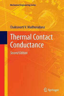 Thermal Contact Conductance - Madhusudana, Chakravarti V