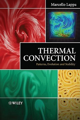 Thermal Convection: Patterns, Evolution and Stability - Lappa, Marcello