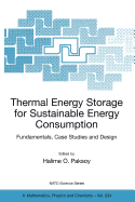 Thermal Energy Storage for Sustainable Energy Consumption: Fundamentals, Case Studies and Design