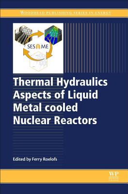 Thermal Hydraulics Aspects of Liquid Metal Cooled Nuclear Reactors - Roelofs, Ferry (Editor)