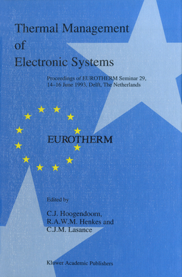 Thermal Management of Electronic Systems - Hoogendoorn, Charles J, and Henkes, R a W M (Editor), and Lasance, C J M (Editor)