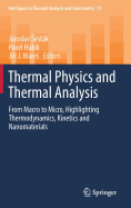 Thermal Physics and Thermal Analysis: From Macro to Micro, Highlighting Thermodynamics, Kinetics and Nanomaterials