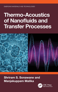 Thermo-Acoustics of Nanofluids and Transfer Processes