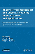 Thermo-Hydromechanical and Chemical Coupling in Geomaterials and Applications: Proceedings of the 3rd International Symposium Geoproc'2008