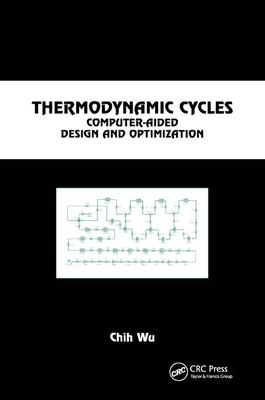 Thermodynamic Cycles: Computer-Aided Design and Optimization - Wu, Chih