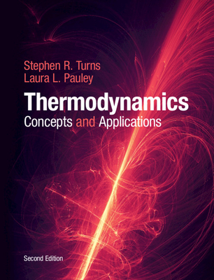 Thermodynamics: Concepts and Applications - Turns, Stephen R, and Pauley, Laura L