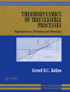 Thermodynamics of Irreversible Processes: Applications to Diffusion and Rheology - Kuiken, Gerard D C