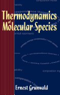 Thermodynamics of Molecular Species