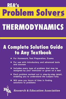 Thermodynamics Problem Solver - The Editors of Rea, and Pike, Ralph
