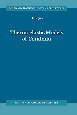 Thermoelastic Models of Continua - Iesan, D