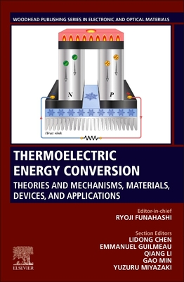 Thermoelectric Energy Conversion: Theories and Mechanisms, Materials, Devices, and Applications - Funahashi, Ryoji (Editor)