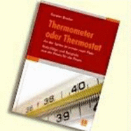 Thermometer Oder Thermostat: an Der Spitze Ist Immer Noch Platz. Ratschl?ge Und Beispiele Aus Der Praxis F?r Die Praxis (Gebundene Ausgabe) Karsten Brocke Edgar Itt, Frank Keller