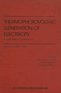 Thermophotovoltaic Generation of Electricity: Fourth NREL Conference: Denver, Colorado, October 1998