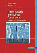 Thermoplastic and Rubber Compounds: Technology and Physical Chemistry