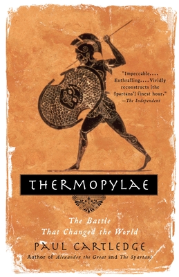 Thermopylae: The Battle That Changed the World - Cartledge, Paul