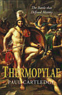 Thermopylae: The Battle that Changed the World