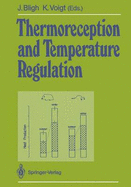Thermoreception and Temperature Regulation - Bligh, J (Editor), and Voigt, K (Editor), and Bruck, K (Editor)
