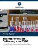 Thermoreversible Gelierung von PVDF
