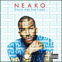 These Are the Times - Neako