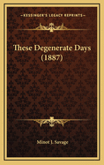 These Degenerate Days (1887)