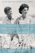 These Few Precious Days: The Final Year of Jack with Jackie - Andersen, Christopher