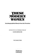 These Modern Women: Autobiographical Essays from the Twenties - Showalter, Elaine, Professor