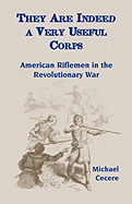 They Are Indeed a Very Useful Corps, American Riflemen in the Revolutionary War